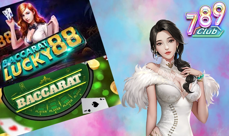 Baccarat Lucky88 - Sự Khác Biệt So Với Các Nhà Cái Khác